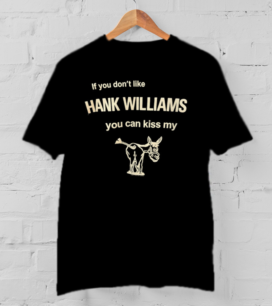 Hank Williams Donkey If You Don't Like You Can Kiss My Ass Play 2004 T-Shirt