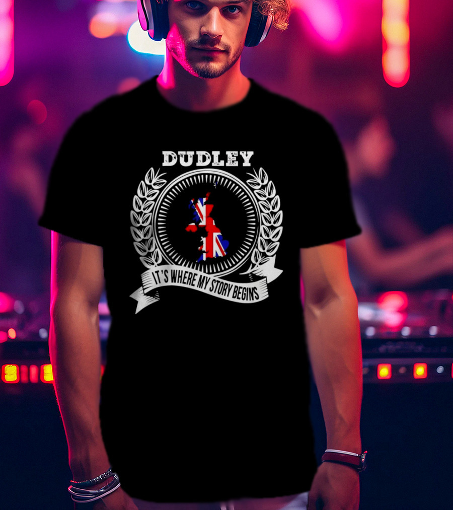 Dudley It's Where My Story Begins UK Map Union Jack Laurel T-Shirt