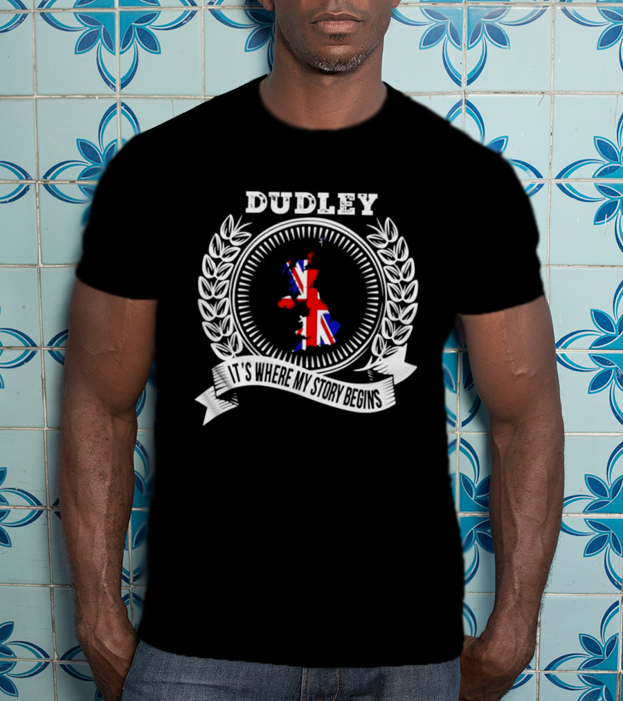 Dudley It's Where My Story Begins UK Map Union Jack Laurel T-Shirt
