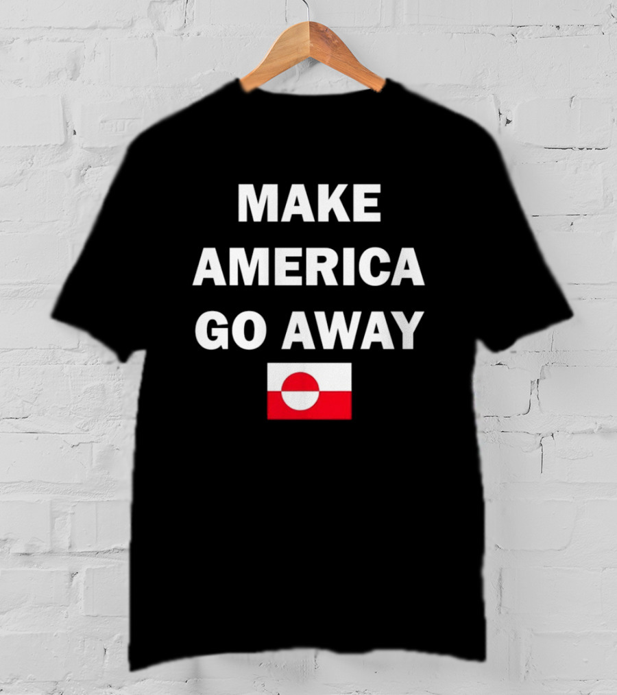 Make America Go Away Greenland Flag T-Shirt