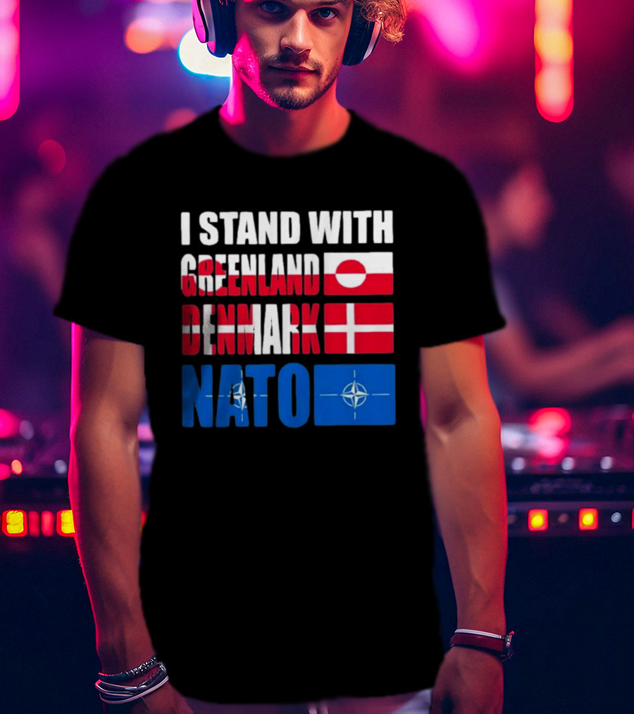 I Stand With Greenland Denmark NATO Flags Support T-Shirt