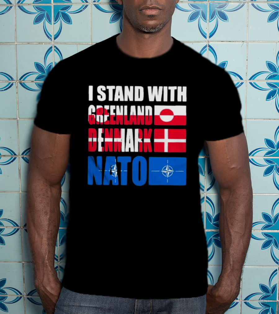 I Stand With Greenland Denmark NATO Flags Support T-Shirt