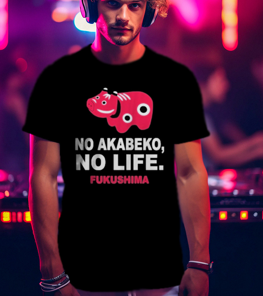 No Akabeko No Life Fukushima Red Akabeko T-Shirt