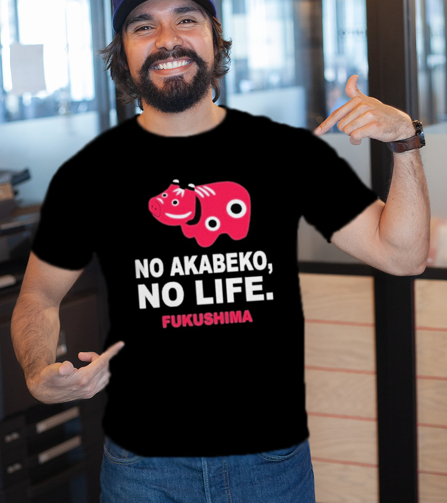 No Akabeko No Life Fukushima Red Akabeko T-Shirt