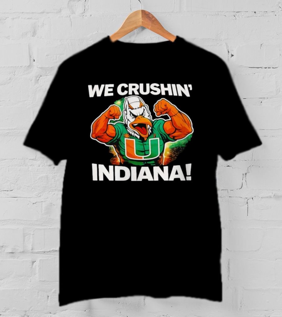 Miami Hurricanes We Crushin' Indiana Mascot Green And Orange T-Shirt