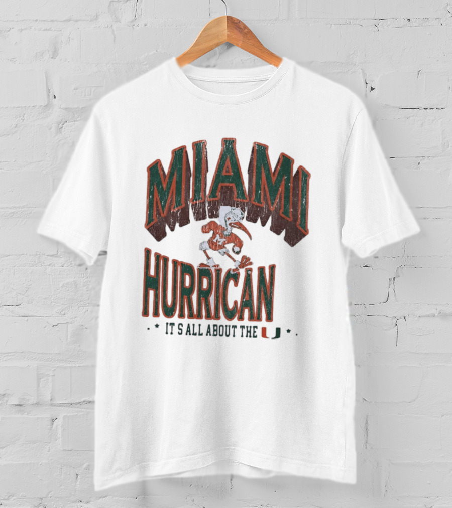 Miami Hurricanes It's All About The U T-Shirt
