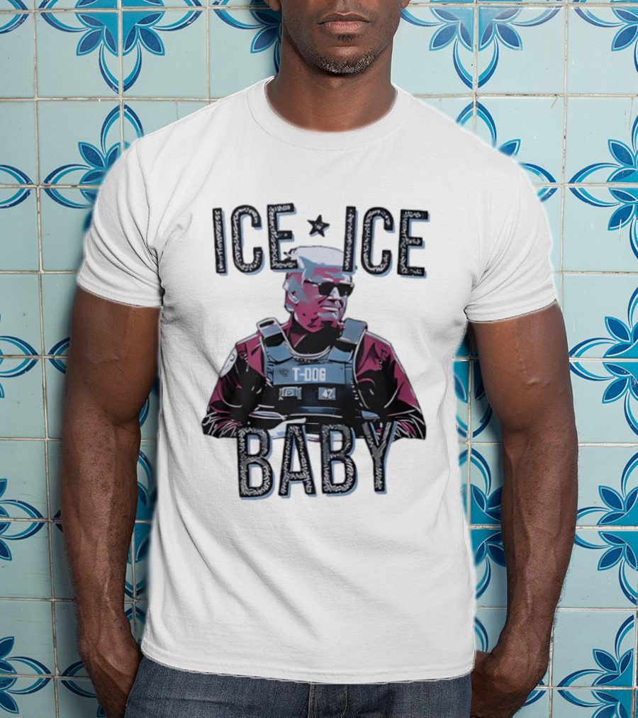 Donald Trump Dog Police Ice Ice Baby T-Shirt