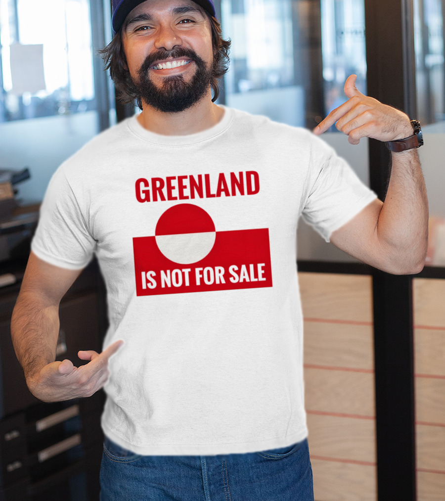 Greenland Is Not For Sale Anti Trump Political T-Shirt