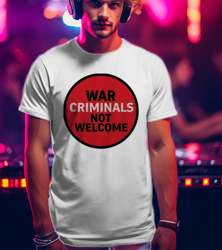 War Criminals Not Welcome Red Circle Message T-Shirt