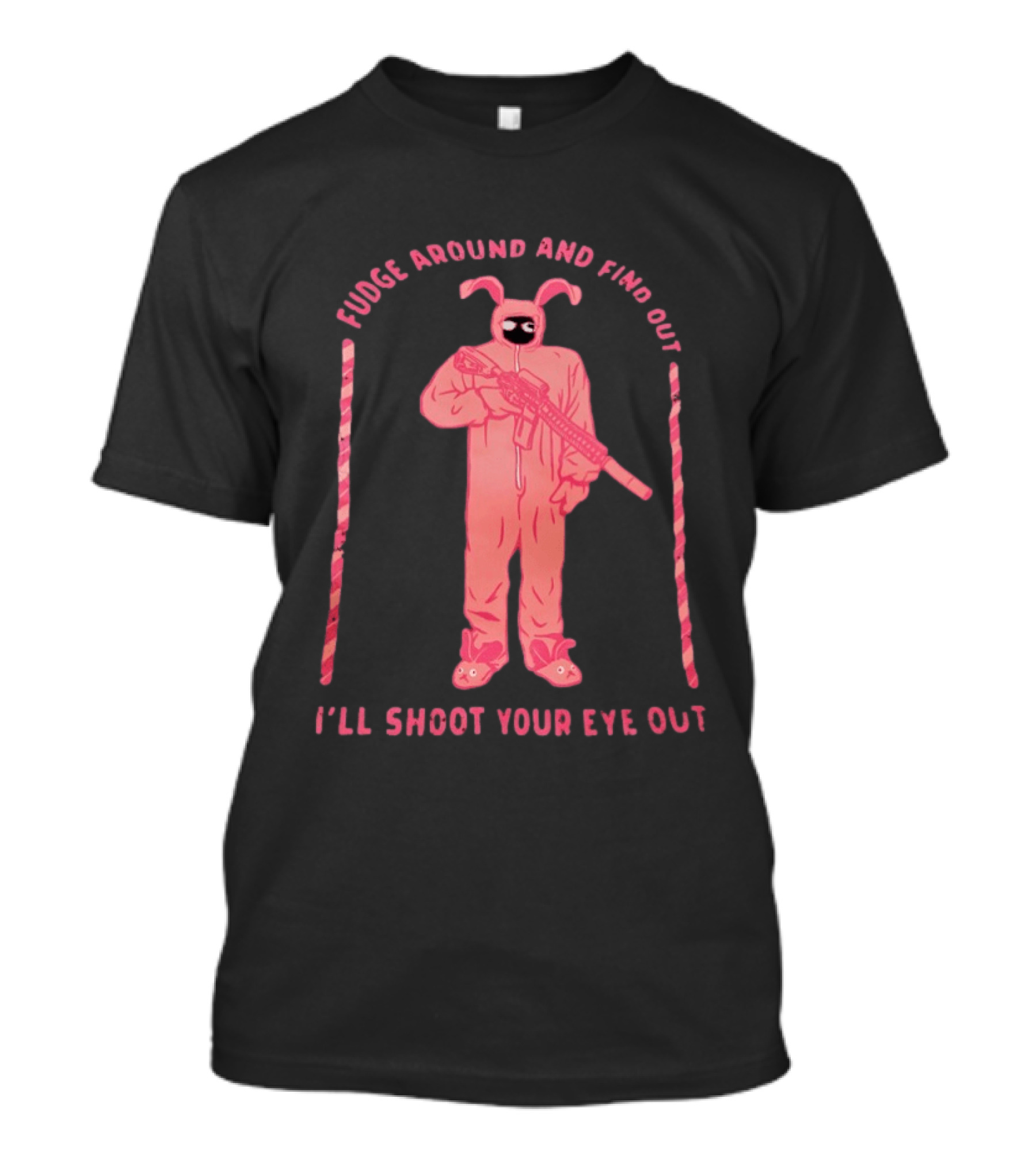 Fudge Around Bunny Suit I'll Shoot Your Eye Out T-Shirt