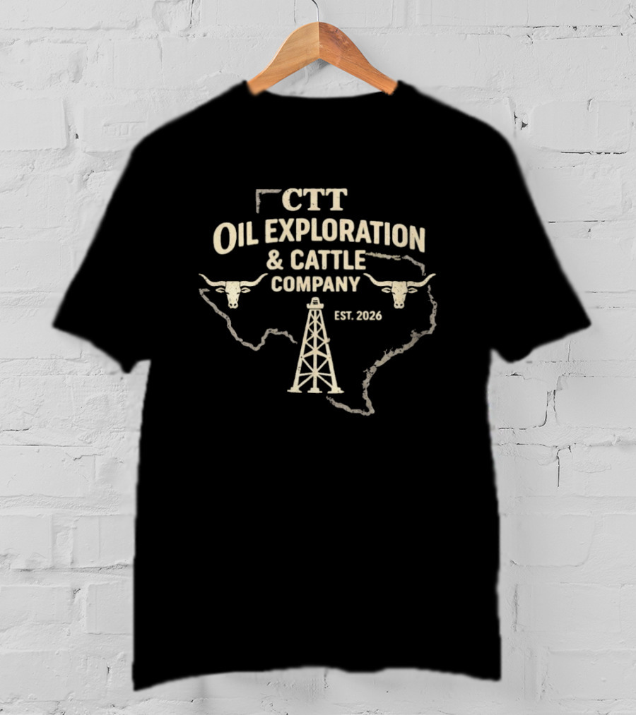 CTT Oil Exploration And Cattle Company Est 2026 Texas Map Longhorns Oil Rig T-Shirt