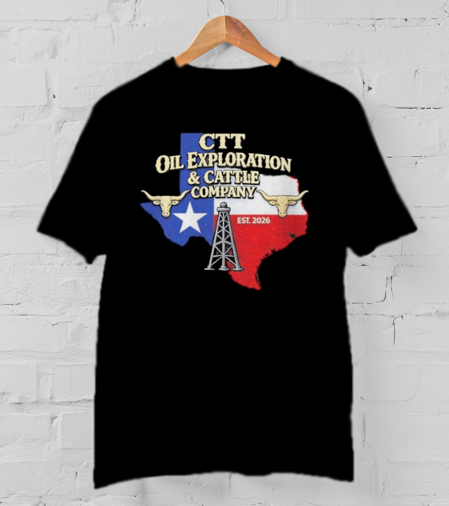 CTT Oil Exploration Cattle Company Texas 2026 Est. Texas Flag Bulls Oil Rig T-Shirt