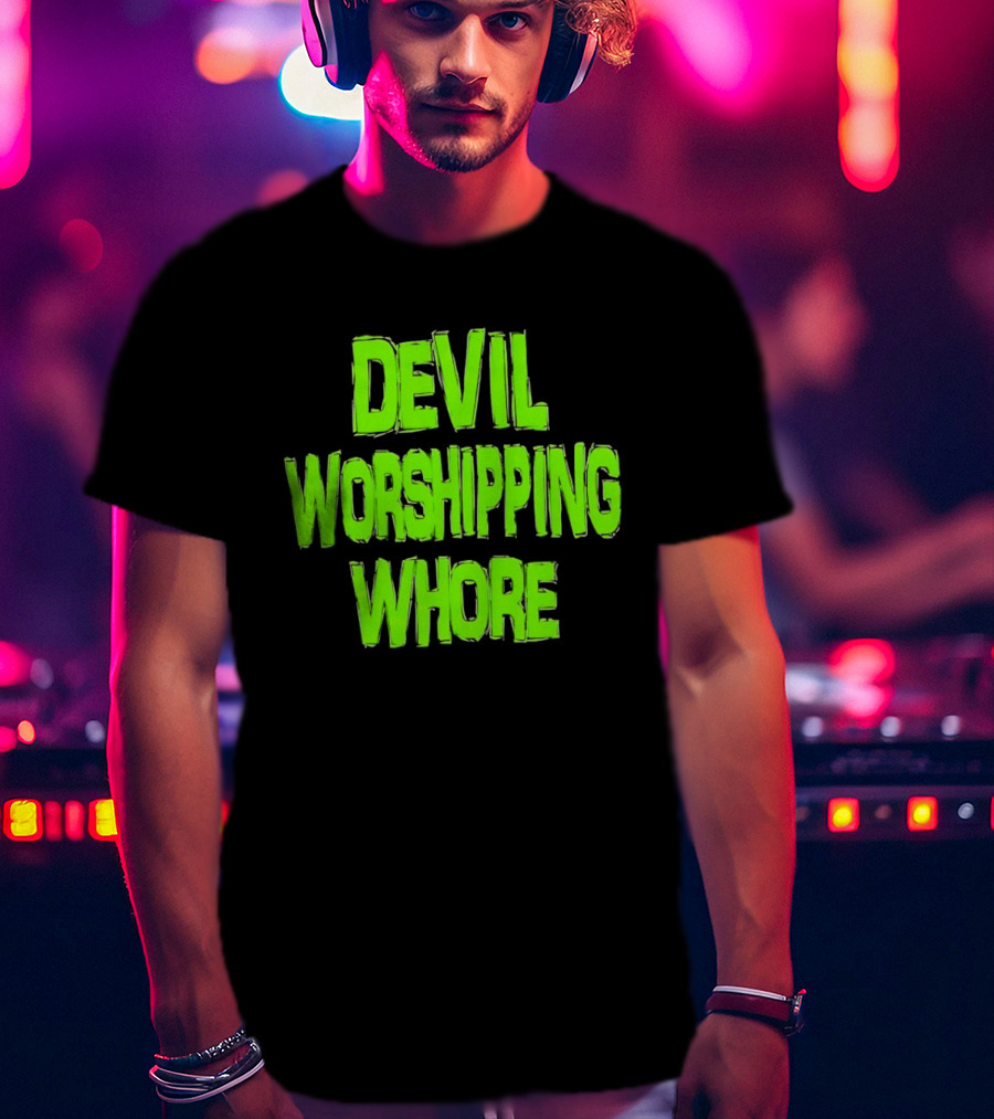 Devil Worshipping Whore T-Shirt