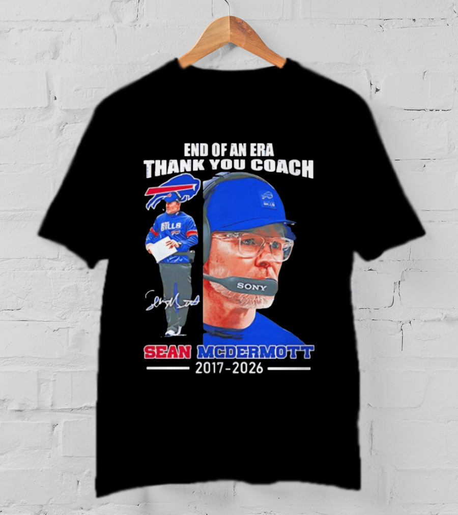 End Of An Era Thank You Coach Sean McDermott Buffalo Bills 2017 2026 T-Shirt
