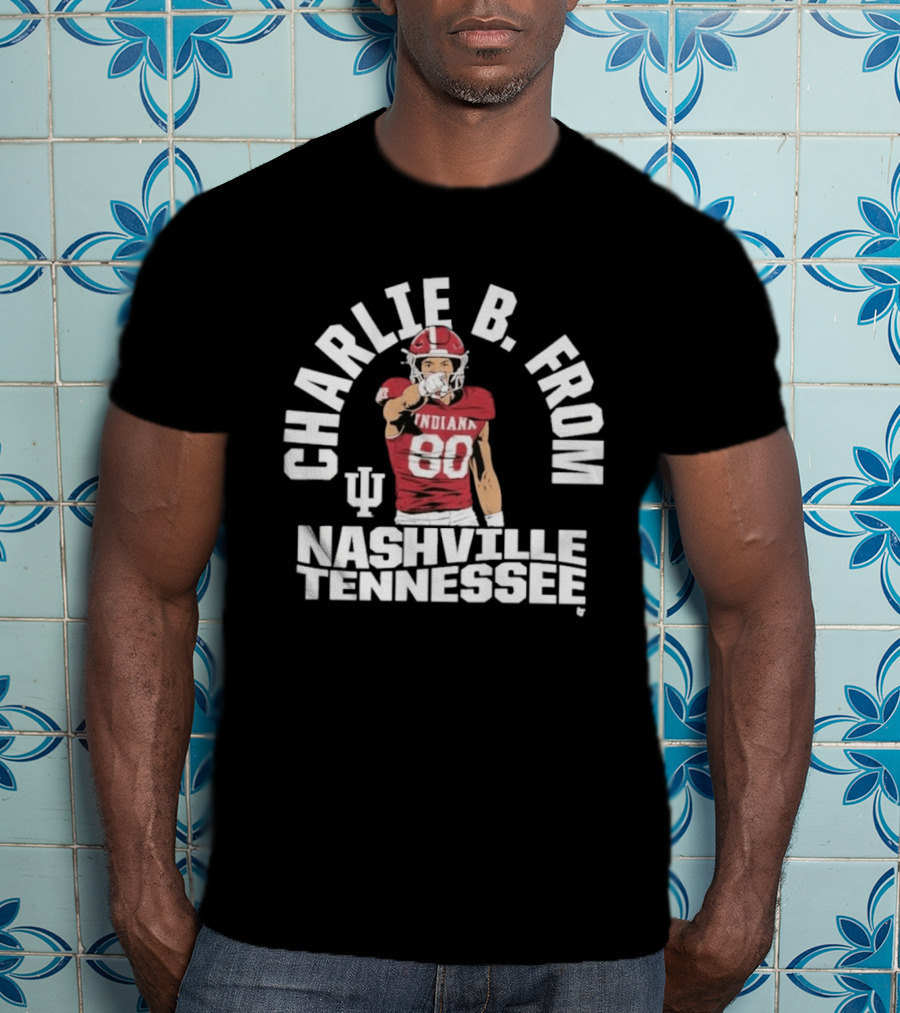 Charlie B. From Nashville Tennessee Indiana Football 80 T-Shirt