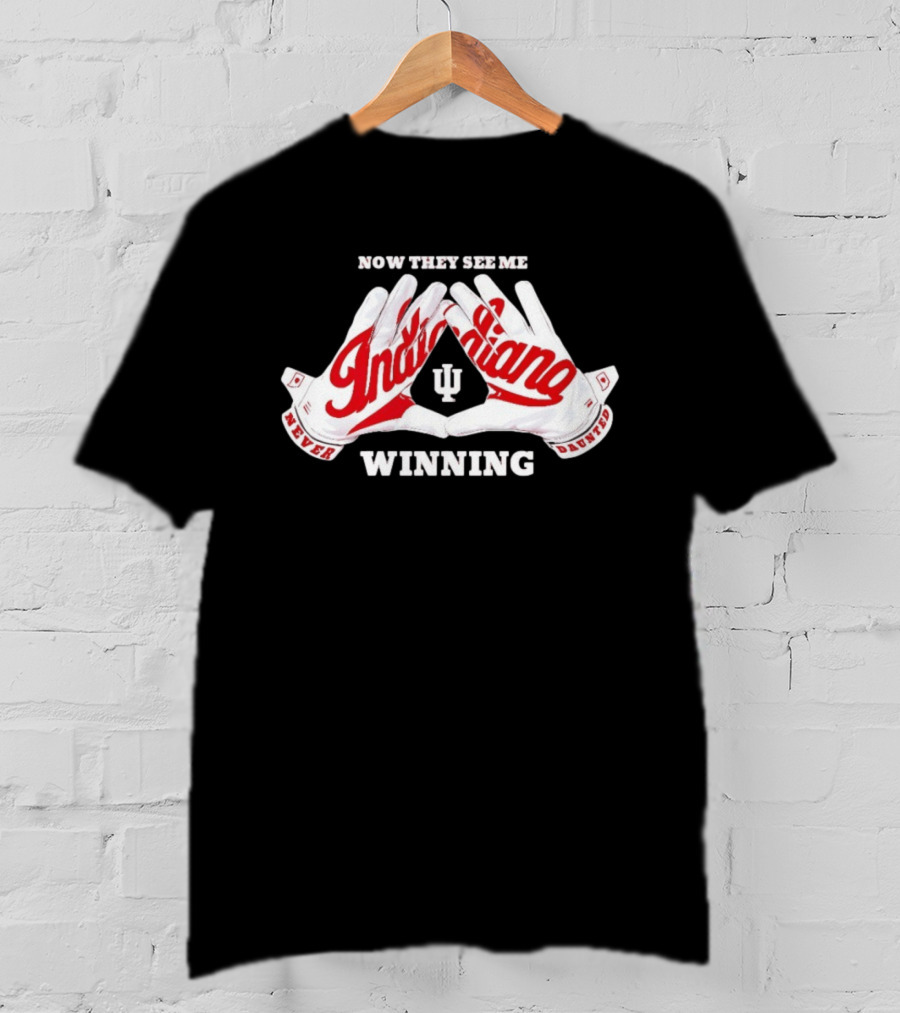 Indiana Hoosiers Never Daunted Now They See Me Winning T-Shirt