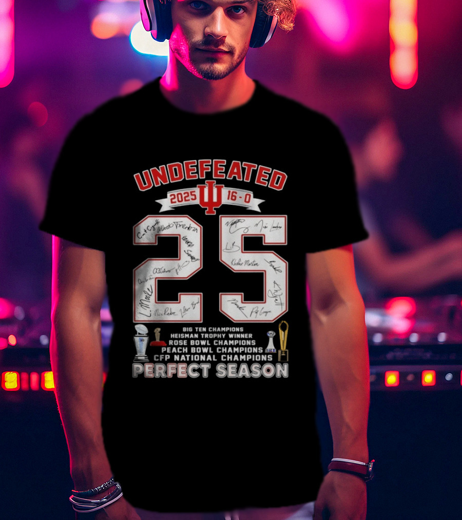 Indiana Hoosiers 2025 Undefeated 16 0 Perfect Season Champions Rose Bowl Peach Bowl CFP National Champions T-Shirt