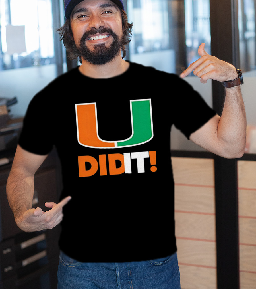 Miami Hurricanes U Did It Big T-Shirt