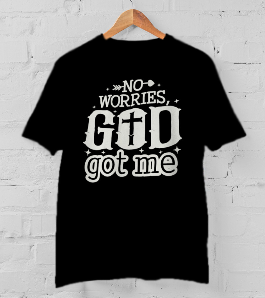 No Worries GOD Got Me Arrow Cross Stars T-Shirt