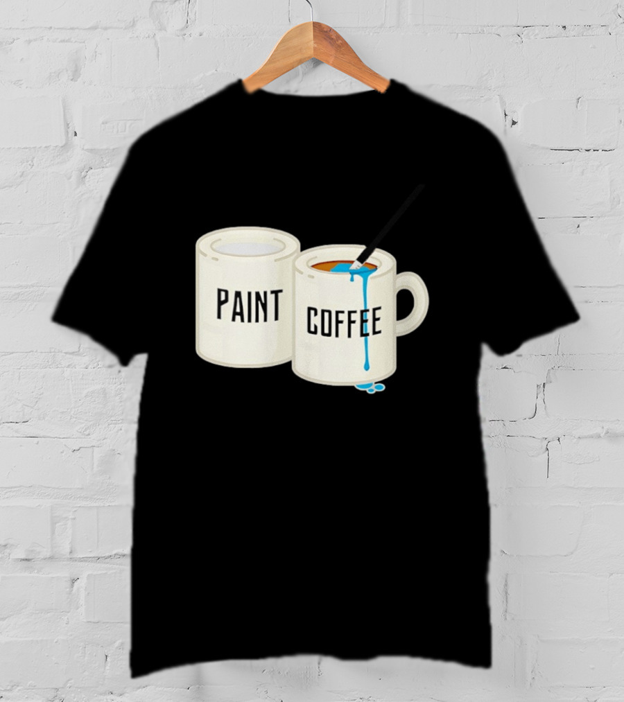 Paint Coffee Cups Funny T-Shirt