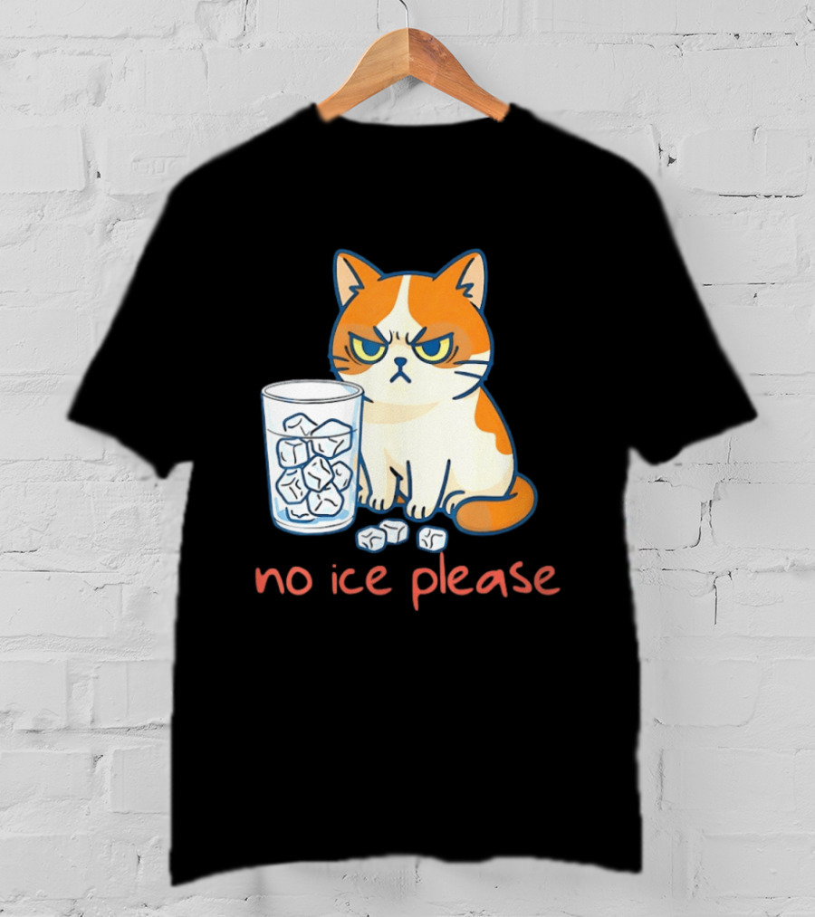 Grumpy Cat No Ice Please Glass Of Ice Cubes T-Shirt