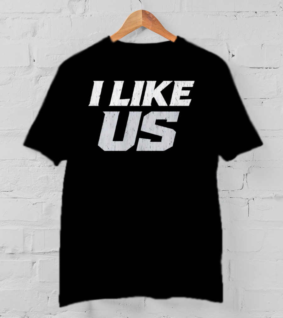 I Like Us Bold Minimalist T-Shirt