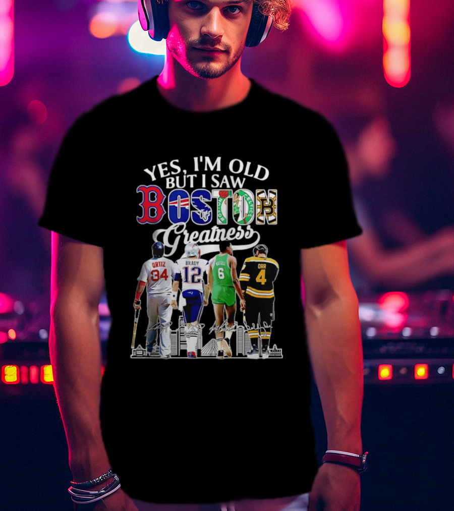 Yes I'm Old But I Saw Boston Greatness Ortiz Brady Russell Orr City Skyline T-Shirt