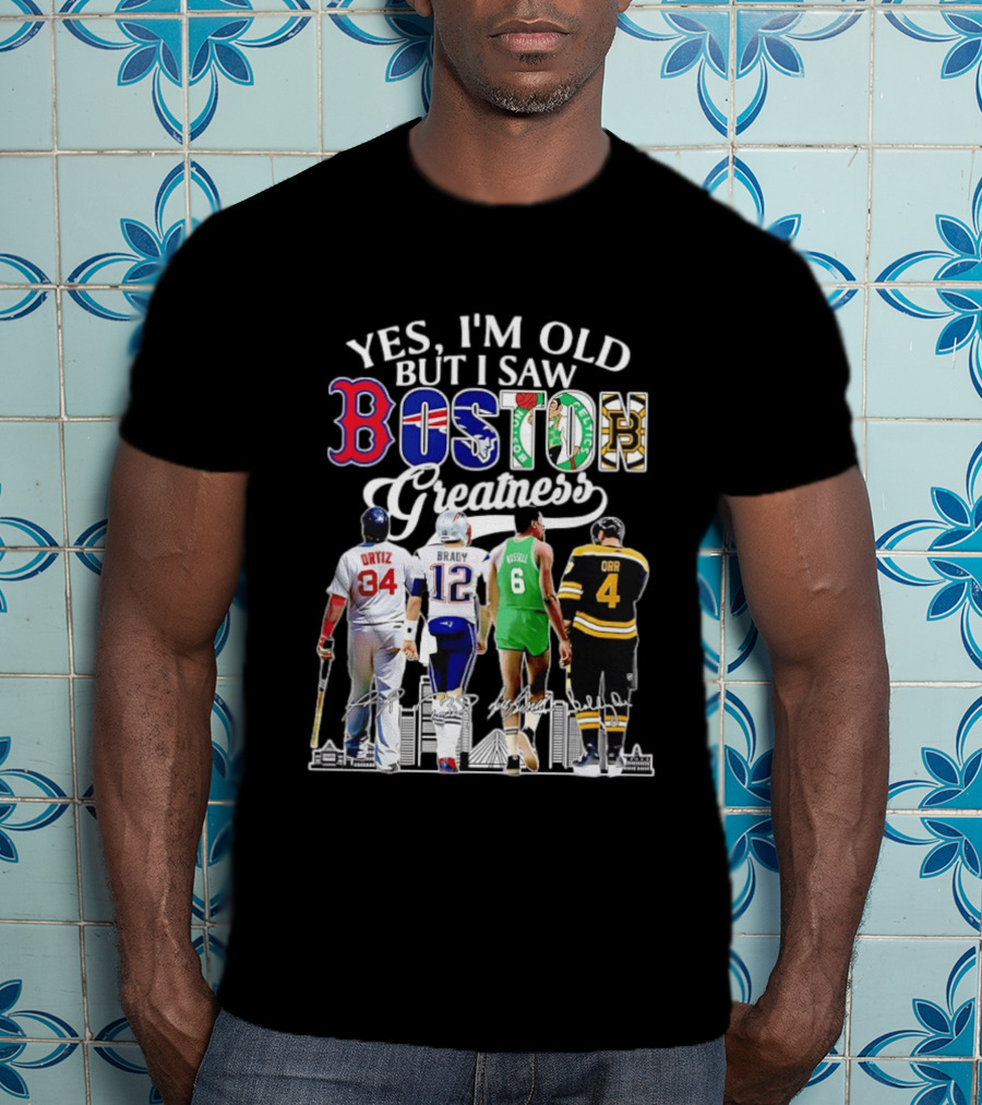 Yes I'm Old But I Saw Boston Greatness Ortiz Brady Russell Orr City Skyline T-Shirt