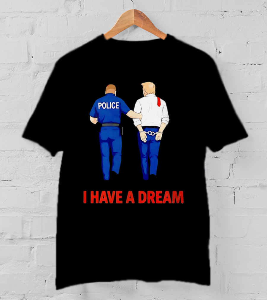 Police Arresting Man In Suit With Red Tie I Have A Dream T-Shirt
