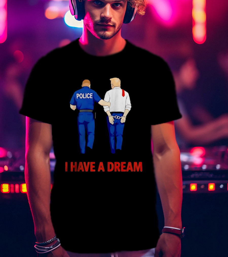 Police Arresting Man In Suit With Red Tie I Have A Dream T-Shirt