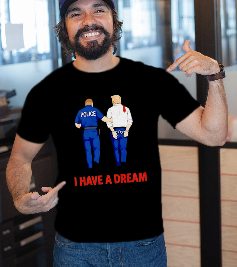Police Arresting Man In Suit With Red Tie I Have A Dream T-Shirt