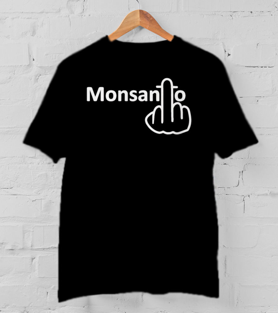Monsanto Middle Finger Protest T-Shirt