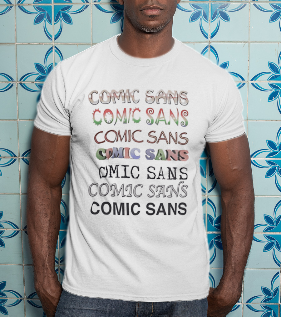 Comic Sans Colorful Text Variation Repetition T-Shirt