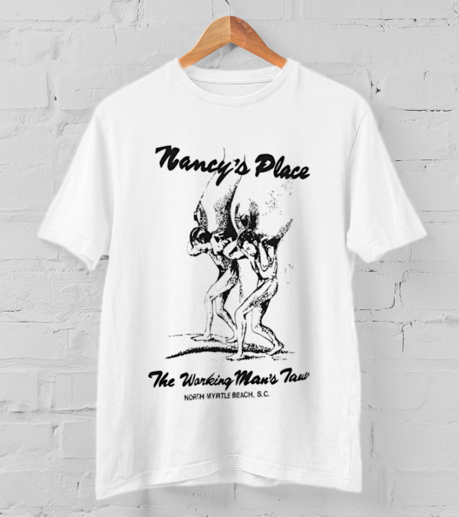 Nancy's Place The Working Man's Taw North Myrtle Beach SC T-Shirt