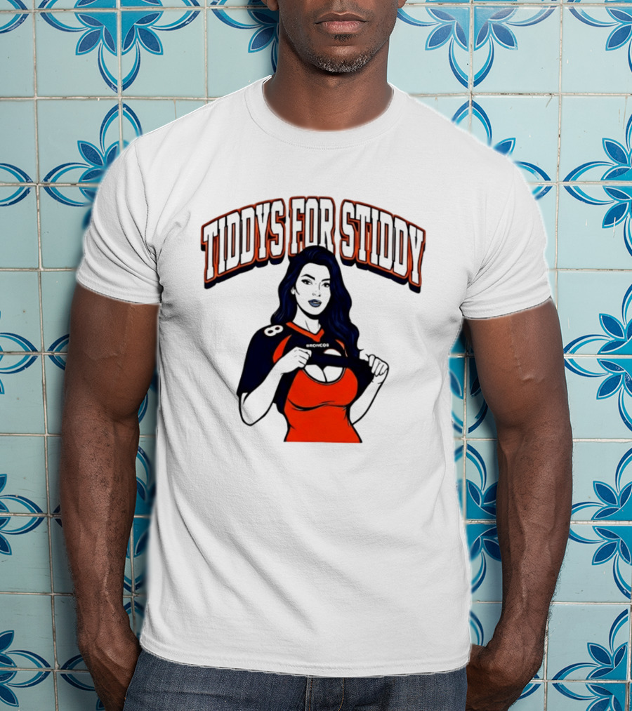 Tiddys For Stiddy Broncos Fan Apparel Denver Football T-Shirt