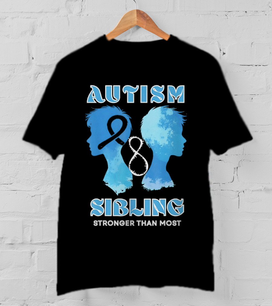 Autism Sibling Stronger Than Most Support Awareness T-Shirt