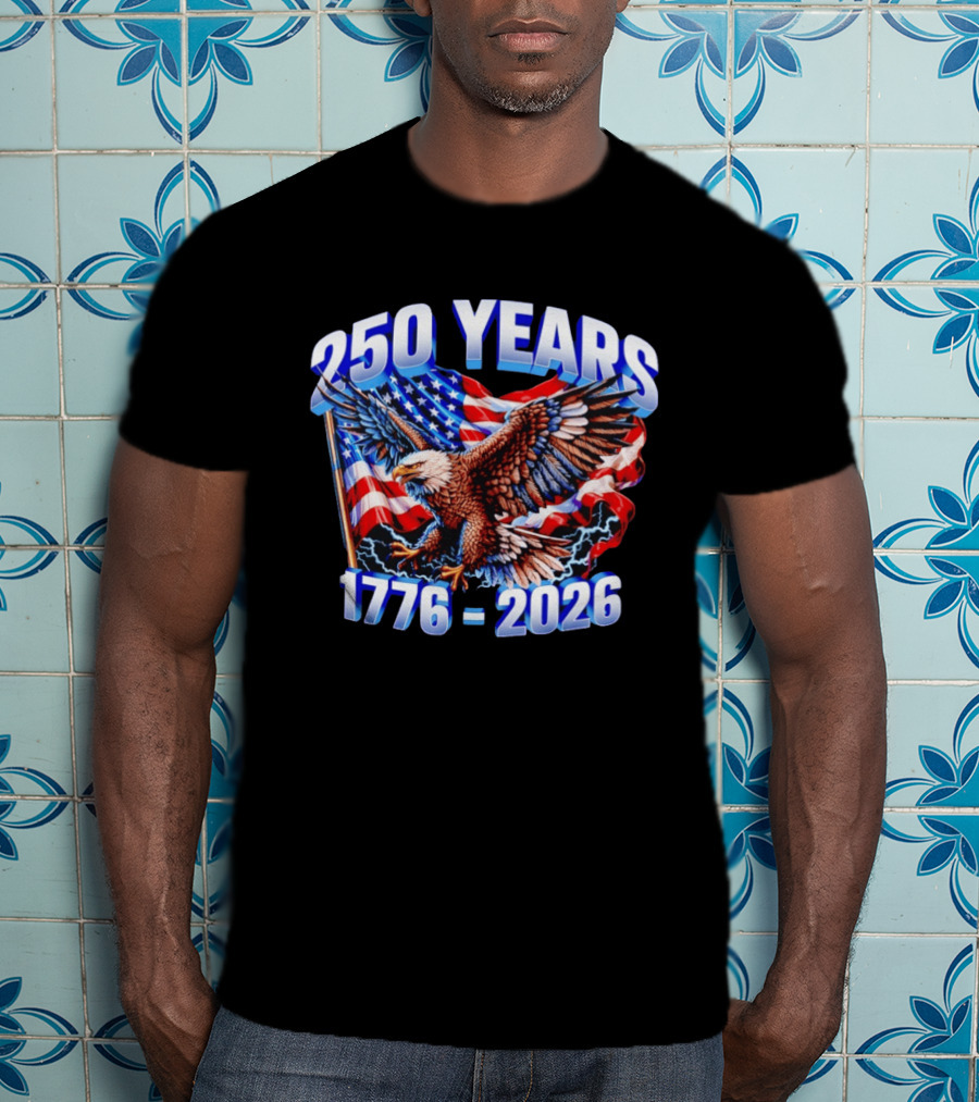 250 Years 1776 2026 American Flag Bald Eagle 4th Of July T-Shirt