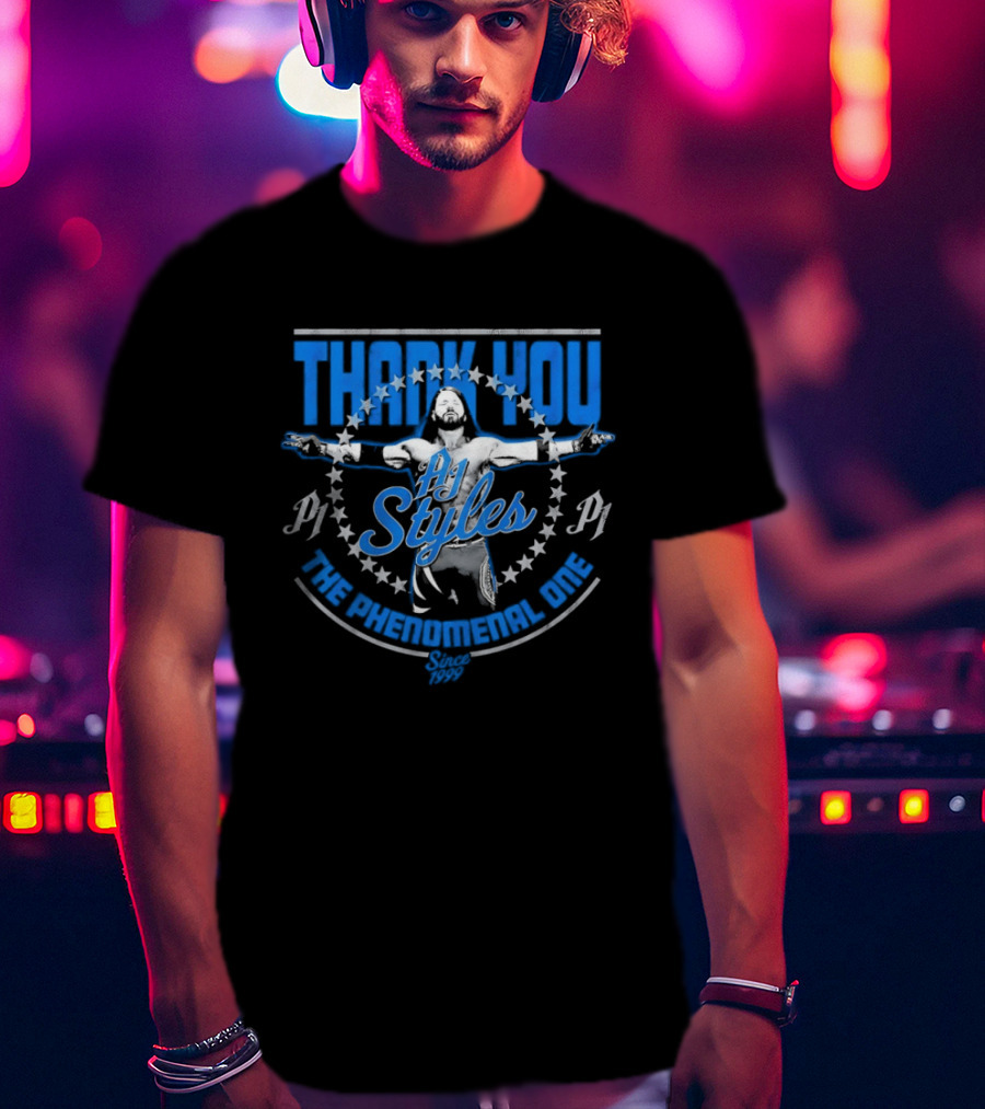 Thank You AJ Styles The Phenomenal One Since 1999 T-Shirt