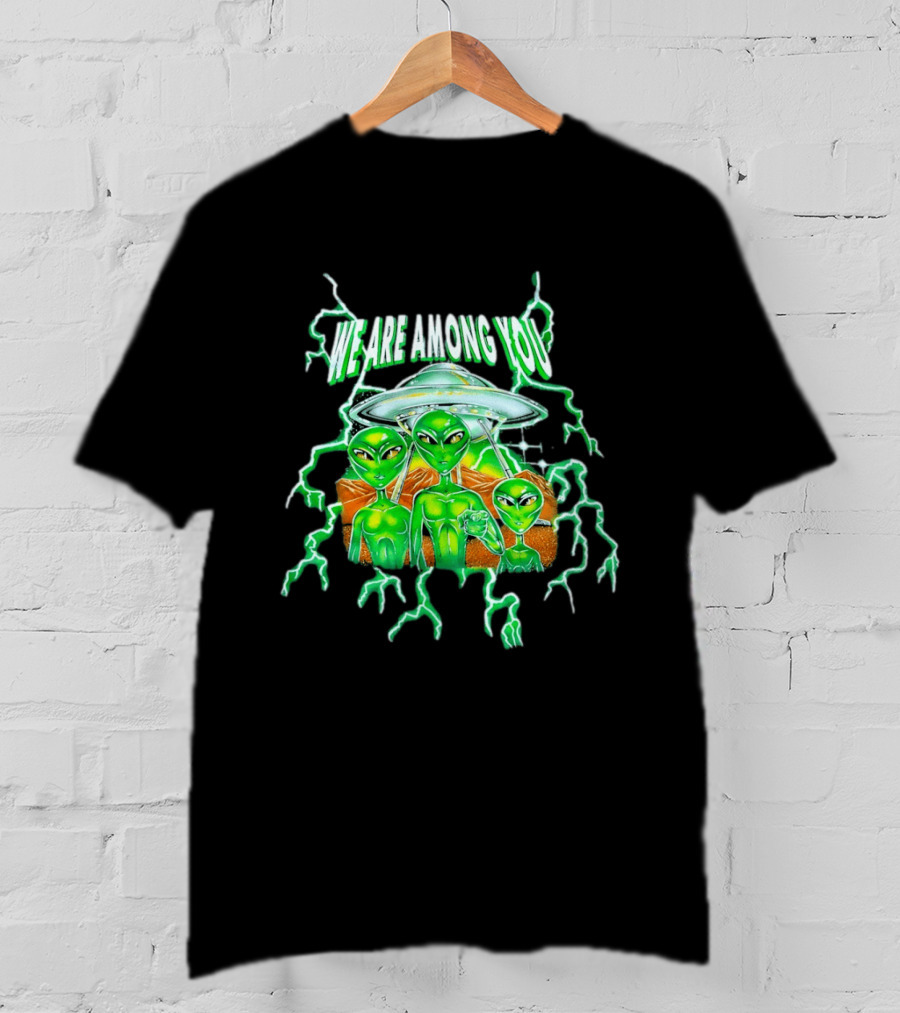 We Are Among You Alien UFO Electric Green Extraterrestrial Scene T-Shirt
