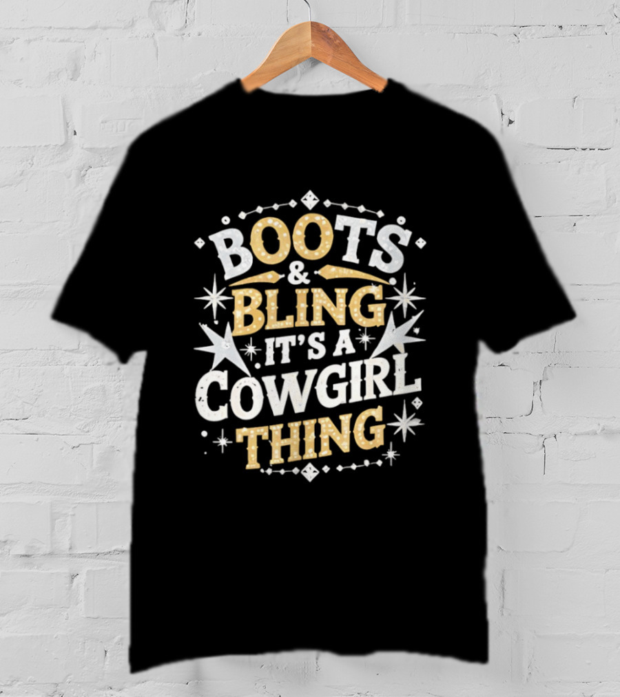 Boots And Bling It's A Cowgirl Thing Western T-Shirt