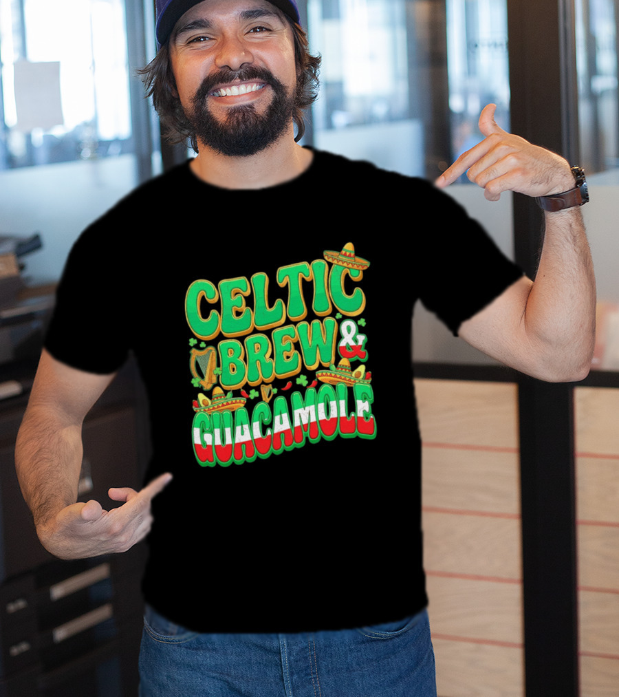 Celtic Brew And Guacamole Harps Shamrocks Sombreros Half Mexican Half Irish Foodie T-Shirt