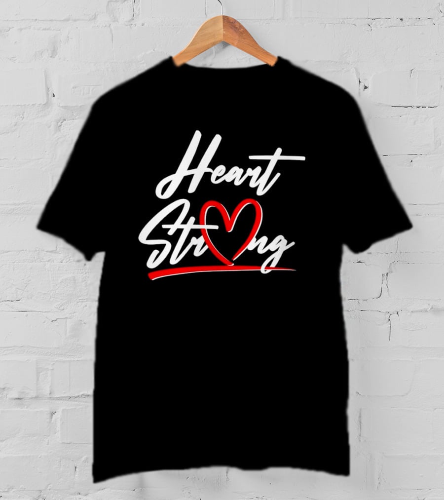 Heart Strong Heart Health Awareness Month Support T-Shirt