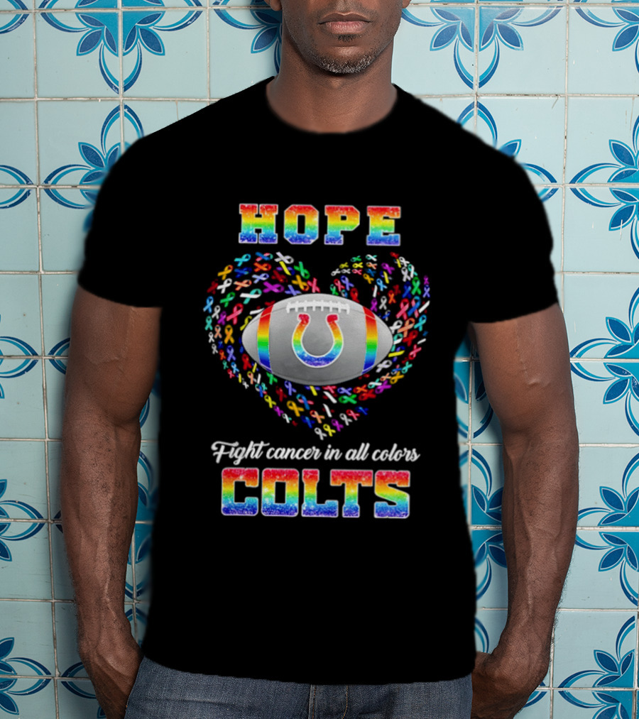 Hope Fight Cancer In All Colors Rainbow Colts T-Shirt