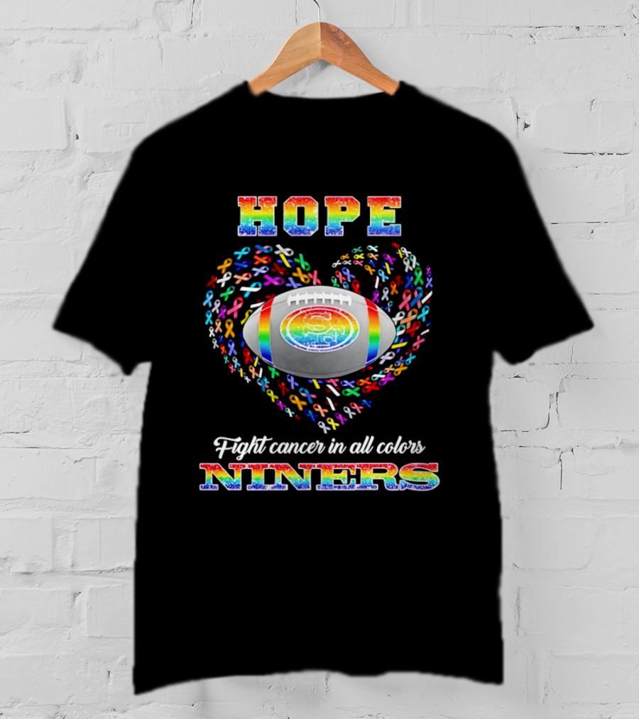 San Francisco 49ers Hope Fight Cancer In All Colors Niners Rainbow T-Shirt