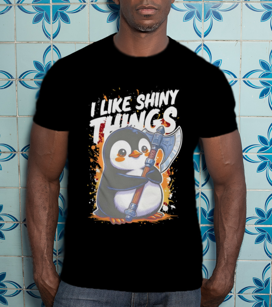I Like Shiny Things Penguin Axe Battle Cute Cartoon T-Shirt