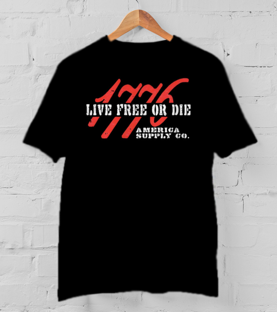 Live Free Or Die America Supply Co 1776 T-Shirt