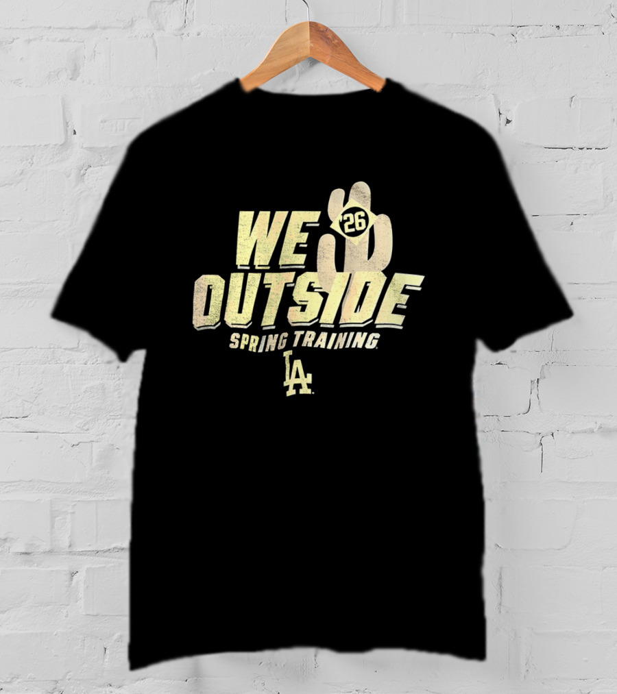 Los Angeles Dodgers We Outside 26 Spring Training LA 2026 T-Shirt
