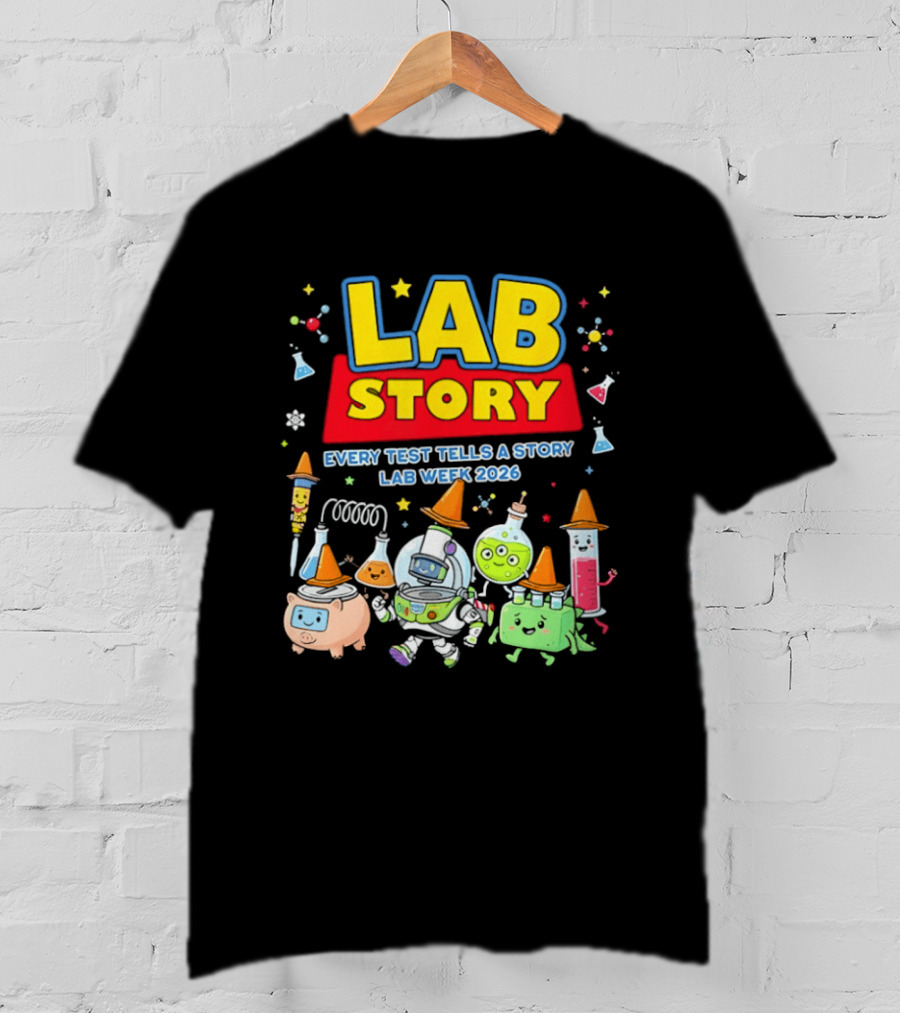 Lab Story Every Test Tells A Story Lab Week 2026 Science Community T-Shirt