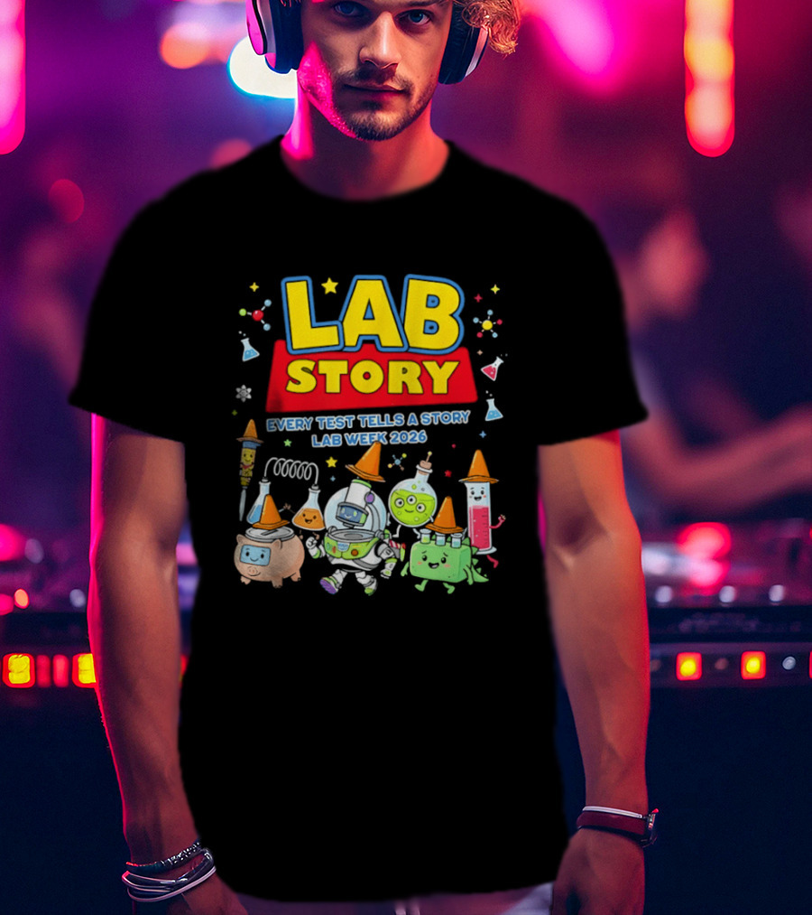 Lab Story Every Test Tells A Story Lab Week 2026 Science Community T-Shirt