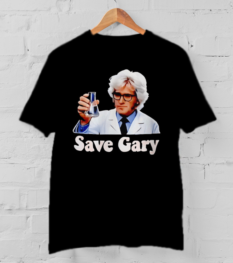 Save Gary Scientist Holding Beaker Maurice Benard Creator T-Shirt
